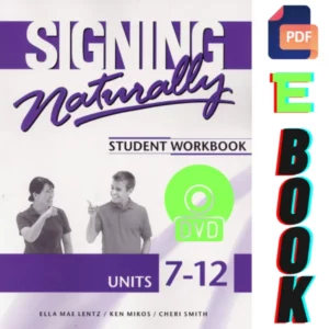 Signing Naturally Student Workbook Units 7-12 Book and DVDs