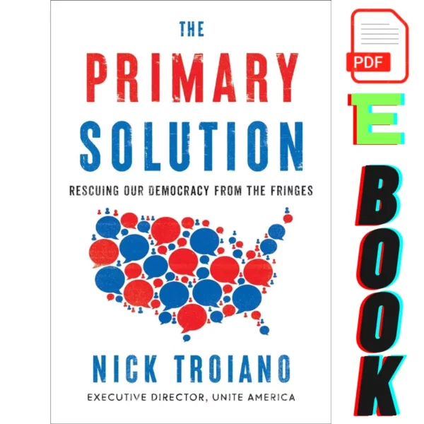 The Primary Solution Rescuing Our Democracy from the Fringes, The Primary Solution Rescuing Our Democracy from the Fringes pdf, The Primary Solution Rescuing Our Democracy from the Fringes ebook, 9781668028254